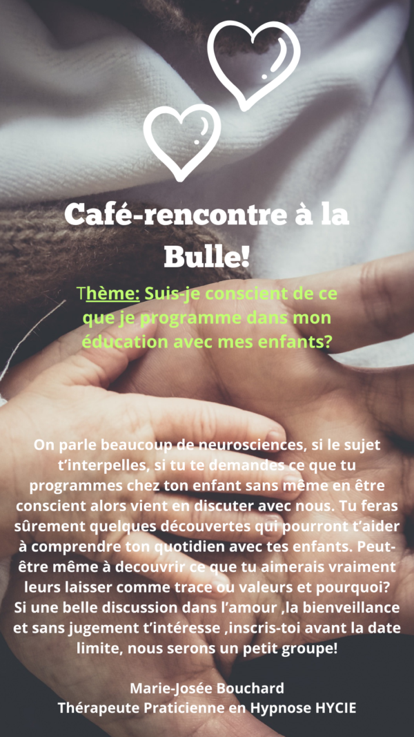 Atelier : Suis-je conscient(e) de ce que je programme dans l’éducation de mes enfants?